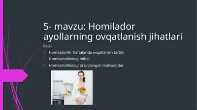 homiladorayollarning ovqatlanish jihatlari — PPTX