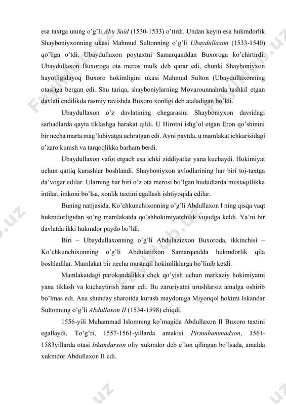 edi. bu zaruriyatni urushlarsiz amalga oshirib bo’lmas edi. ana shunday sharoitda kurash maydoniga miyonqol hokimi iskandar sultonning o’g’li abdullaxon ii (1534-1598) chiqdi. 1556-yili muhammad islomning ko’magida abdullaxon ii buxoro taxtini egallaydi. to’g’ri, 1557-1561-yillarda amakisi pirmuhammadxon, 1561-1583yillarda otasi iskandarxon oliy xukmdor deb e’lon qilingan bo’lsada, amalda xukmdor abdullaxon ii edi. abdullaxon ii siyosiy tarqoqlikka qarshi uzoq yillar urush olib borib, 1573yilda farg’onani, 1574-yilda shahrisabz, qarshi, hisor viloyatlarini, 1578-yilda samarqandni, 1582-yilda toshkent, shohruhiya, ohangaron va sayramni, 1583yilda balxni, 1584-yilda badaxshonni, 1588-yilda hirotni, 1595-yilda xorazmni zabt etib, mamlakatni birlashtirish ishini uddaladi. uning davlati sarhadlari janubda hirotdan mashhadgacha, shimolda orol dengizigacha, kaspiy dengizidan issiqko’lgacha yetdi. butun movarounnahr, xorazm va xuroson yana yagona hukmdor qo’li ostida birlashtirildi. xvi asr oxirlariga kelib buxoro xonligi nisbatan markazlashgan ulkan davlatga aylandi. rossiyada bu davlatga nisbatan „velikaya buxariya “ (buyuk buxoro) iborasi qo’llangan edi. shunday qilib, xvi asrdagi davlatchiligimiz tarixida yetakchi sulola – shayboniylar sulolasi bo’ldi. sulolaning eng qudratli …