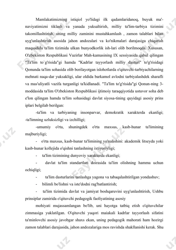 uchun ochiqligi; - ta'lim dasturlarini tanlashga yagona va tabaqalashtirilgan yondashuv; - bilimli bo'lishni va iste'dodni rag'batlantirish; - ta'lim tizimida davlat va jamiyat boshqaruvini uyg'unlashtirish, ushbu prinsiplar zamirida o'qituvchi pedagogik faoliyatining asosiy mohiyati mujassamlangan bo'lib, uni hayotga tatbiq etish o'qituvchilar zimmasiga yuklatilgan. o'qituvchi yuqori maiakali kadrlar tayyorlash sifatini ta'minlovchi asosiy javobgar shaxs ekan, uning pedagogik mahorati ham hozirgi zamon talablari darajasida, jahon andozalariga mos ravishda shakllanishi kerak. shu jihatdan, "kadrlar tayyorlash milliy dasturi"da ham o'qituvchining kasbiy mahoratini oshirishga jidcliy e'tibor qaratilgan. jumladan, dasturning 4.2. bandida pedagogik kadr-larning malakasini oshirish va ularni qayta tayyorlashning zamon talab-lariga moslashuvchan, ta'limning yuqori sifatli va barqaror rivojlanishini ko'zlovchi tizimini vujudga keltirish ta'kidlanadi. pedagog kadrlarni ildam qayta tayyorlash va ularning malakasini oshirish, raqobatbardosh darajada ularning kasbiy sifatlarini takomillashtirishni qo'llab-quvvat-lash ta'minlanadi. ushbu talablar zamirida ham o'qituvchining pedago­gik mahoratini uzluksiz takomillashtirib borish naqadar muhim va davr talabi ekanligi ta'kidlanmoqda. shunday ekan, "pedagogik mahorat" fanining vazifalarini "ta'lim to'g'risida"gi qonun hamda …