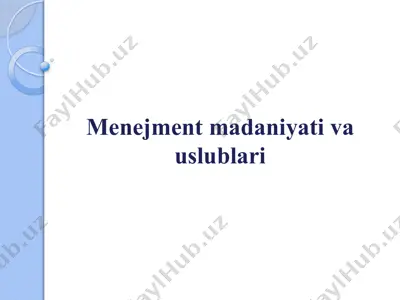 mеnеjmеnt madaniyati va uslublari — PPTX