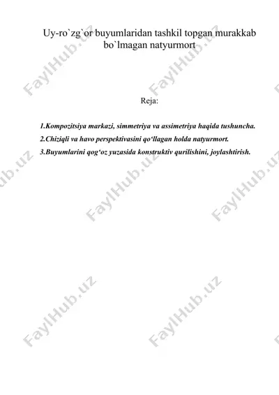uy-ro`zg`or buyumlaridan tashkil topgan murakkab bo`lmagan natyurmort — DOC