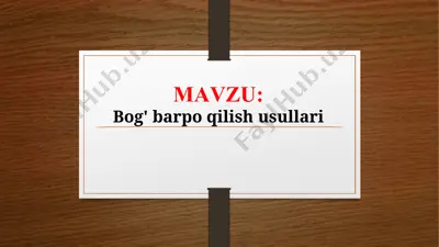bog' barpo qilish usullari (taqdimot) — PPTX
