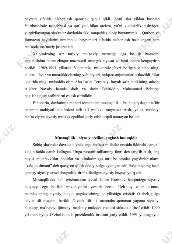 ini yaratib berdi. uch oy o‘tar o‘tmas, mamlakatning siyosiy huquq poydevorining qo‘yilishiga erishdi: o‘zbek tiliga davlat tili maqomi berildi. o‘zbek tili ilk marotaba qonunan yagona siyosiy, huquqiy, ma’naviy, ijtimoiy, madaniy muloqot vositasi sifatida e’tirof etildi. 1990 yil mart oyida o‘zbekistonda prezidentlik instituti joriy etildi. 1991 yilning iyun oyida esa mamlakatimizda 12 banddan iborat mustaqillik deklaratsiyasi e’lon qilindi. shu tariqa mustaqillikka erishishning siyosiy asoslari yaratildi. xullas, mustaqillik – bu huquq degan teran mazmunli ibora o‘z tarkibiga millatga mansub bo‘lgan siyosiy, ma’naviy, tarixiy va moddiy mulkka egalik huquqini mujassam etadi. zero, o‘zligiga ega bo‘lmagan o‘z tarixi, ma’naviyati, har bir qarich yerini muqaddas mulki deb anglamagan hamda ana shu anglangan boyliklarga egalik huquqini ro‘yobga chiqara olmagan millatning mustaqilligi abadiy bo‘lmaydi. darhaqiqat, mustaqillik – bu huquq degani o‘zlikni anglash, har bir fuqaroning o‘z millatiga mansub bo‘lgan barcha boyliklarga egalik huquqini fidokorona himoya eta olish salohiyatini namoyon etadi. istiqlol tufayli o‘zbek halqi prezident islom karimov …