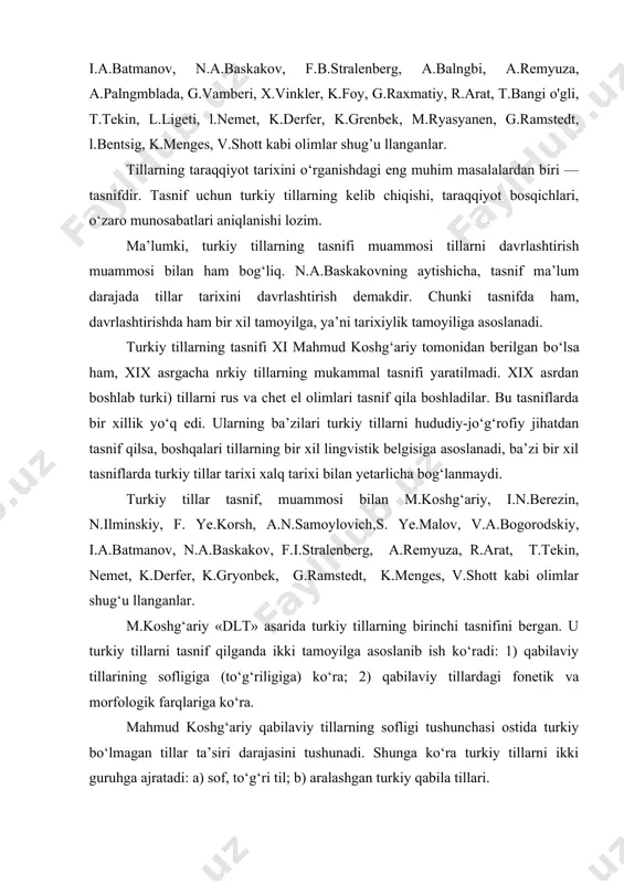 llarining sofligiga (to‘g‘riligiga) ko‘ra; 2) qabilaviy tillardagi fonetik va morfologik farqlariga ko‘ra. mahmud koshg‘ariy qabilaviy tillarning sofligi tushunchasi ostida turkiy bo‘lmagan tillar ta’siri darajasini tushunadi. shunga ko‘ra turkiy tillarni ikki guruhga ajratadi: a) sof, to‘g‘ri til; b) aralashgan turkiy qabila tillari. faqat turkiy tilda so‘zlovchi urug‘ va qabilalar; turkiy va boshqa tillarda so‘zlovchi urug‘ va qabilalar. birinchi guruhga arg‘u, qirg‘iz, o‘g‘uz, to‘xsi, yag‘mo, chigil, jaruq kabi tillar kiritilib, yamak va boshqird tillarini ham bu tillarga yaqin deb ko‘rsatadi.uning fikricha tillarning yengili o‘g‘uz tili, eng to‘g‘risi va yaxshisi yag‘mo, to‘xsi tillari. itil, irtish bo‘ylaridan uyg‘ur shaxharlarigacha bo‘lgan hududlardagi tillar ichida hakoniya o‘lkasida yashovchi qabillar tili (qoraxoniylar davlati tili) ni eng ochiq va ravon til deb baholaydi. ikkinchi guruhga bolosog‘un, taroz, chin, xo‘tan, tibet shaharlari aholisining tili kiritilib, ularning sof turkiy tilda emas, balki boshqa tillardan ham foydalanib so‘zlashishlarni qayd etadi. yil-jыl, yur-jur, men-ben, muz-buz, til-dil, tag-dash, to‘rt-do‘rt kabi. mahmud koshg‘ariy turkiy …