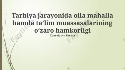 tarbiya jarayonida oila, mahalla hamda taʼlim muassasalarining oʻzaro hamkorligi — PPTX