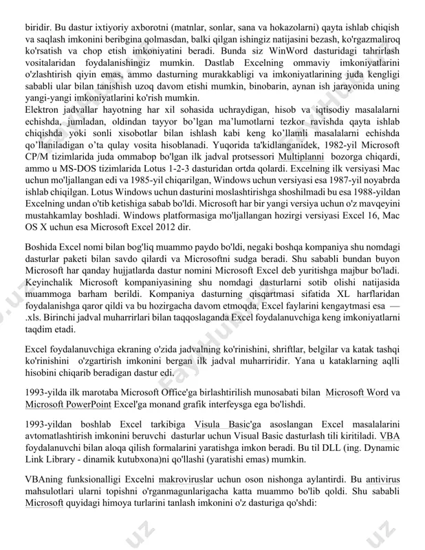 tezkor ravishda qayta ishlab chiqishda yoki sonli xisobotlar bilan ishlash kabi keng ko’llamli masalalarni echishda qo’llaniladigan o’ta qulay vosita hisoblanadi. yuqorida ta'kidlanganidek, 1982-yil microsoft cp/m tizimlarida juda ommabop bo'lgan ilk jadval protsessori multiplanni bozorga chiqardi, ammo u ms-dos tizimlarida lotus 1-2-3 dasturidan ortda qolardi. excelning ilk versiyasi mac uchun mo'ljallangan edi va 1985-yil chiqarilgan, windows uchun versiyasi esa 1987-yil noyabrda ishlab chiqilgan. lotus windows uchun dasturini moslashtirishga shoshilmadi bu esa 1988-yildan excelning undan o'tib ketishiga sabab bo'ldi. microsoft har bir yangi versiya uchun o'z mavqeyini mustahkamlay boshladi. windows platformasiga mo'ljallangan hozirgi versiyasi excel 16, mac os x uchun esa microsoft excel 2012 dir. boshida excel nomi bilan bog'liq muammo paydo bo'ldi, negaki boshqa kompaniya shu nomdagi dasturlar paketi bilan savdo qilardi va microsoftni sudga beradi. shu sababli bundan buyon microsoft har qanday hujjatlarda dastur nomini microsoft excel deb yuritishga majbur bo'ladi. keyinchalik microsoft kompaniyasining shu nomdagi dasturlarni sotib olishi natijasida …