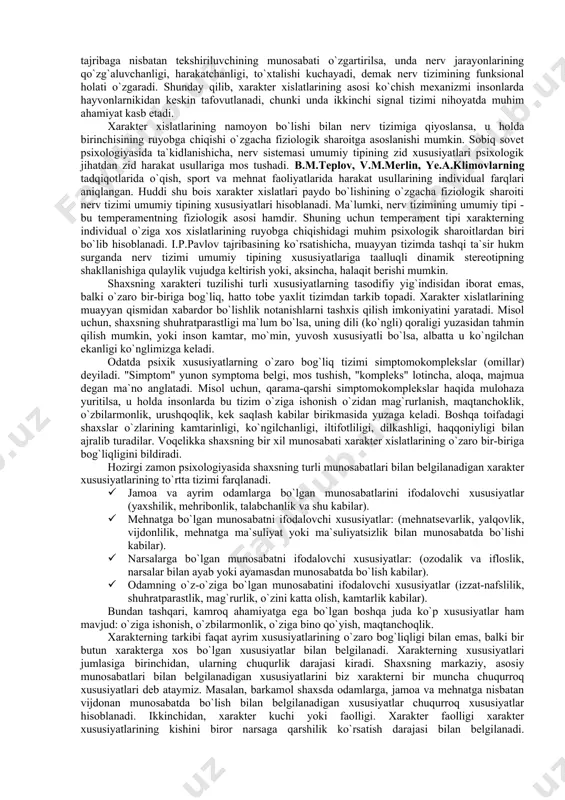 , mehnatda ko`zga tashlanadigan tirishqoqlik, puxtalik mehnatga nisbatan ijobiy munosabatni aks ettirishga emas, balki boshqa omillarga: 2. diqqatning to`planishiga; 2. harakatlarning maqsadga yo`nalganligiga; 2. irodaviy zo`r berishga; 2. usullar mahsuldorligiga; 2. aqlning ishtirokiga bog`liq. xarakterning psixologik va fiziologik sabablari haqida faqat tahminiy fikrlar, xulosalar mavjud. kishi temperamenti uning xarakteri tarkibiga kiradi, shu sababli ham xarakterning fiziologik asosi asab tizimining tipidan iborat. xarakter xislatlari shaxsning qiyin hosil qilinadigan va mustahkamlanib qoladigan xususiyatlari bo`lganligi tufayli, xarakterning fiziologik asosi ham individual hayot jarayonida asab tizimining o`zgargan xususiyatlaridan iborat. hayvon asab faoliyatining tug`ma konstitutsion turi genotip. lekin hayvon tug`ilganidan keyin tashqi sharoitlarning g`oyat xilma-xil taassurotlariga duch keladi va bunga muayyan faoliyat orqali muqarrar javob berishi lozim bo`ladiki, ko`pincha bu faoliyatlar mustahkamlanib, butun hayoti davomida saqlanib qoladi. shu sababli hayvonning batamom tarkib topgan asab faoliyati tipga oid belgilardan tashqari muhit ta`siri ostida hosil bo`lgan o`zgarishlarning qotishmasi-fenotip xarakteridir. dinamik stereotip shaxsdagi mustahkam odat bo`lib qolgan xususiyatlarning, …