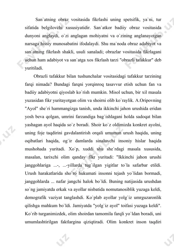 kret inson taqdiri haqida emas, undan o`zini chetlashtirgan (abstraktlashgan) holda umumlashmalar, tushunchalar asosida fikr yuritadi. ma`lum bo`ldiki, mohiyat e`tibori bilan shoir va olimni o`ylantirayotgan muammo bitta. biroq, shoir bitta konkret ayol taqdirini badiiy tasvirlash (obrazini yaratish) orqali umumlashmaga boradi, baski, obraz uning uchun fikrlash shakli, usuli bo`lib qoladi. ya`ni, olim ko`plab faktlarni (konkret hodisalar, insonlar v.h.) o`rganib, ularning umumiy xususiyatlari asosida ilmiy xulosalar, umumlashmalar chiqarsa, san`atkor konkret faktni individual tasvirlash orqali umumlashmaga intiladi. "obraz" termini rus tilidan olingan bo`lib, o`zbekcha tarjimada "aks" degan ma`noni anglatadi. masalan, kishining oynadagi aksiga nisbatan ham "obraz" deb aytiladi. biroq, bilasizki, so`zning lug`aviy ma`nosi bilan istilohiy ma`nosi farqlanadi: lug`aviy ma`no bilan istilohiy ma`no orasida tutash nuqtalar bo`lsa-da, mutaxassis istiloh ostida konkret ma`noni tushunmog`i lozim bo`ladi. shunga ko`ra, biz "obraz" deganda adabiyot va san`atning tafakkur shakli bo`lmish badiiy obrazni nazarda tutamiz. badiiy obraz borliqning(undagi narsa, hodisa v.h.) badiiy asardagi aksi. biroq badiiy obraz o`sha borliqning oddiygina …