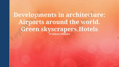 developments in architecture: airports around the world. green skyscrapers. hotels — PPTX