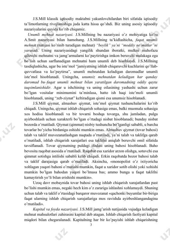 omadlar unumli iste’mol hisoblanadi. uningcha, unumsiz mehnatdan keladigan har qanday daromad bu–faqat unumli mehnat bilan yaratilgan daromadning oddiy qayta taqsimlanishidir. agar u ishchining va uning oilasining yashashi uchun zarur bo’lgan vositalar minimumini ta’minlasa, hatto ish haqi iste’moli unumli hisoblanadi, uning “zeb-ziynat” keltiradigan qismi esa unumsiz hisoblanadi. j.s.mill qiymat, almashuv qiymat, iste’mol qiymat tushunchalarini ko’rib chiqadi. uningcha, qiymat ishlab chiqarish sohasiga emas, balki muomala sohasiga xos hodisa hisoblanadi va bir tovarni boshqa tovarga, shu jumladan, pulga ayirboshlash uchun xarakterli bo’lgan o’rtadagi nisbat hisoblanadi; bunday nisbat bozorda o’rnatiladi. qiymat (qimmat) nisbiy tushuncha bo’lganligi sababli, u barcha tovarlar bo’yicha birdaniga oshishi mumkin emas. almashuv qiymat (tovar bahosi) talab va taklif muvozanatlashgan nuqtada o’rnatiladi, ya’ni talab va taklifga qarab o’rnatiladi, ishlab chiqarish xarajatlari esa taklifni aniqlab beruvchi omil sifatida tavsiflanadi. tovar qiymatning puldagi ifodasi uning bahosi hisoblanadi. baho bevosita raqobat asosida o’rnatiladi. raqobat esa xaridor arzon olishga, sotuvchi esa qimmat sotishga intilishi sababli kelib …