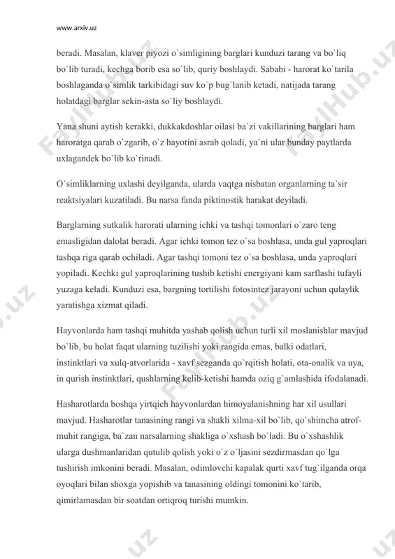 da yuz beradi. masalan, klaver piyozi o`simligining barglari kunduzi tarang va bo`liq bo`lib turadi, kechga borib esa so`lib, quriy boshlaydi. sababi - harorat ko`tarila boshlaganda o`simlik tarkibidagi suv ko`p bug`lanib ketadi, natijada tarang holatdagi barglar sekin-asta so`liy boshlaydi. yana shuni aytish kerakki, dukkakdoshlar oilasi ba`zi vakillarining barglari ham haroratga qarab o`zgarib, o`z hayotini asrab qoladi, ya`ni ular bunday paytlarda uxlagandek bo`lib ko`rinadi. o`simliklarning uxlashi deyilganda, ularda vaqtga nisbatan organlarning ta`sir reaktsiyalari kuzatiladi. bu narsa fanda piktinostik harakat deyiladi. barglarning sutkalik harorati ularning ichki va tashqi tomonlari o`zaro teng emasligidan dalolat beradi. agar ichki tomon tez o`sa boshlasa, unda gul yaproqlari tashqa riga qarab ochiladi. agar tashqi tomoni tez o`sa boshlasa, unda yaproqlari yopiladi. kechki gul yaproqlarining tushib ketishi energiyani kam sarflashi tufayli yuzaga keladi. kunduzi esa, bargning tortilishi fotosintez jarayoni uchun qulaylik yaratishga xizmat qiladi. hayvonlarda ham tashqi muhitda yashab qolish uchun turli xil moslanishlar mavjud bo`lib, bu holat faqat …