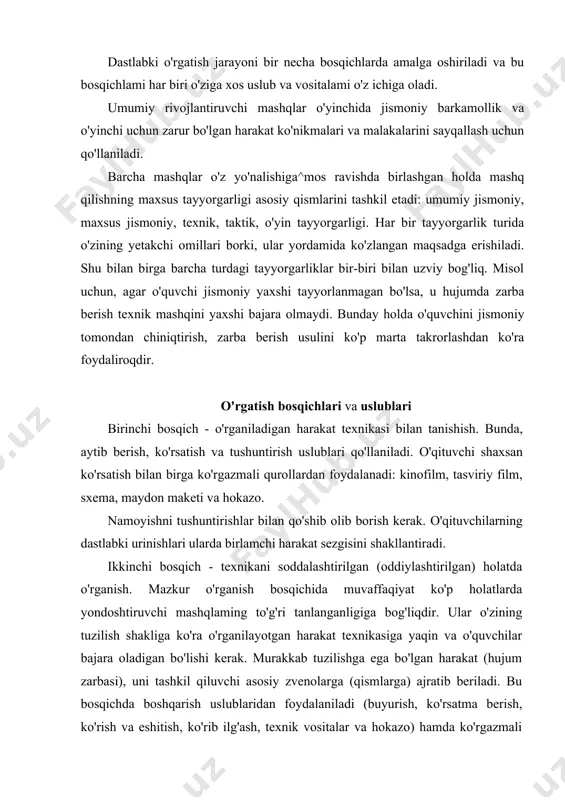 qdir. ular o'zining tuzilish shakliga ko'ra o'rganilayotgan harakat texnikasiga yaqin va o'quvchilar bajara oladigan bo'lishi kerak. murakkab tuzilishga ega bo'lgan harakat (hujum zarbasi), uni tashkil qiluvchi asosiy zvenolarga (qismlarga) ajratib beriladi. bu bosqichda boshqarish uslublaridan foydalaniladi (buyurish, ko'rsatma berish, ko'rish va eshitish, ko'rib ilg'ash, texnik vositalar va hokazo) hamda ko'rgazmali harakat (o'qituvchining bevosita yordami, yordamchi jihozlarni qo'llash), axborot (to'pga bo'lgan zarba kuchi, tushish aniqligi, yorug'lik yoki ovozni belgilash) kabi uslublar alohida ahamiyatga ega bo'ladi. uchinchi bosqich - texnikani murakkablashtirilgan sharoitda o'rgatish. bunda quyidagilar qo'llaniladi: takroriy usul, harakatni murakkab sharoitlarda bajartirish, o'yin va baholash uslubi, qo'shma uslub, «davra aylana» mashqlari. takrorlash uslubi bu bosqichda eng asosiydir. ko'p marotaba takrorlashgina malakani shakllantiradi. malaka hosil qilish uchun takrorlash turli sharoitlarda mashq bajarishni (harakat sharoitini o'zgartirishni, asta-sekin murakkablashishni) taqozo etadi. hattoki charchaganda ham mashqlar bajartiriladi, qo'shma va o'yin uslublari bir vaqtni o'zida texnikani sayqallashtirishga hamda maxsus jismoniy sifatlarni o'stirish masalalarini hal qilishga hamda texnik-taktik …