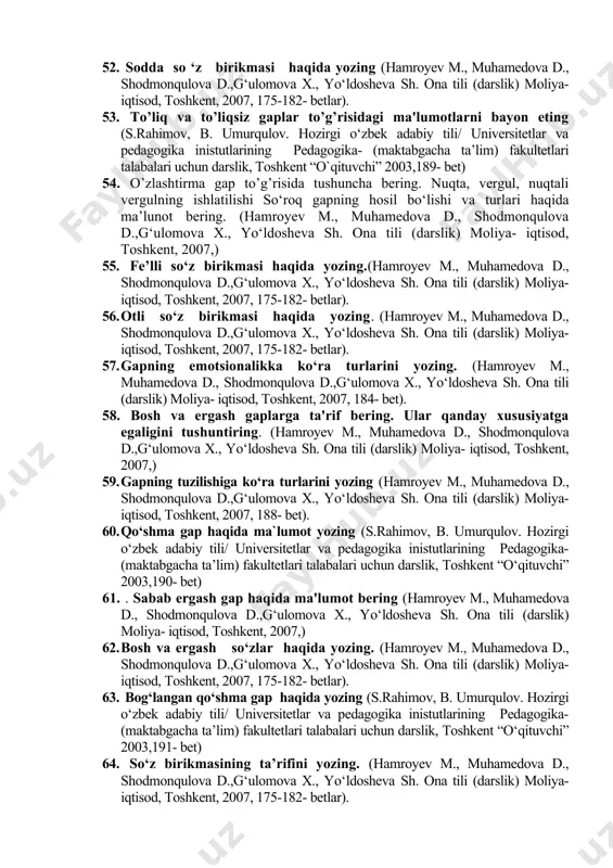 ing pedagogika- (maktabgacha ta’lim) fakultetlari talabalari uchun darslik, toshkent “o`qituvchi” 2003,183- bet) 39. so‘z birikmalari tuzilishiga ko‘ra nechaga bo‘linadi. (hamroyev m., muhamedova d., shodmonqulova d.,g‘ulomova x., yo‘ldosheva sh. ona tili (darslik) moliya- iqtisod, toshkent, 2007, 181- bet). 40. murakkab qo’shma gap haqida fikr yuriting. (hamroyev m., muhamedova d., shodmonqulova d.,g‘ulomova x., yo‘ldosheva sh. ona tili (darslik) moliya- iqtisod, toshkent, 2007,) 41. buyruq gap haqida yozing (hamroyev m., muhamedova d., shodmonqulova d.,g‘ulomova x., yo‘ldosheva sh. ona tili (darslik) moliya- iqtisod, toshkent, 2007, 175-182- betlar). 42. еrgashgan qo’shma gap tarkibida ergash gapni bosh gapga bog’lovchi vositalarni sanang. (hamroyev m., muhamedova d., shodmonqulova d.,g‘ulomova x., yo‘ldosheva sh. ona tili (darslik) moliya- iqtisod, toshkent, 2007,) 43. kirish so‘z va kirish birikma (s.rahimov, b. umurqulov. hozirgi o‘zbek adabiy tili/ universitetlar va pedagogika inistutlarining pedagogika- (maktabgacha ta’lim) fakultetlari talabalari uchun darslik, toshkent “o`qituvchi” 2003,184- bet) 44. so‘z birikmalarining tasnifi haqida yozing. (hamroyev m., muhamedova d., shodmonqulova …