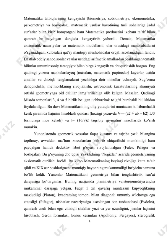 g choʻqqisi yevklidning "negizlar" asarida geometriyaning aksiomatik qurilishi boʻldi. bu kitob matematikaning keyingi rivojiga katta taʼsir qildi va xix asr boshlarigacha mantiqiy bayonning mukammalligi boʻyicha namuna boʻlib keldi. yunonlar matematikani geometriya bilan tenglashtirib, sanʼat darajasiga koʻtarganlar. buning natijasida planimetriya va stereometriya ancha mukammal darajaga yetgan. faqat 5 xil qavariq muntazam kupyoqlikning mavjudligi (platon), kvadratning tomoni bilan diagonali umumiy oʻlchovga ega emasligi (pifagor), nisbatlar nazariyasiga asoslangan son tushunchasi (evdoks), qamrash usuli bilan egri chiziqli shakllar yuzi va yer uzunligini, jismlar hajmini hisoblash, geron formulasi, konus kesimlari (apolloniy, pergayos), sterografik proyeksiya (ptolemey), geometrik yasashlar va shu munosabat bilan turli egri chiziqlarning oʻrganilishi yunon geometriyasining taraqqiyot darajasi haqida tasavvur beradi. yunon olimlari qoʻygan burchak triseksiyasi, kubni ikkilash, doira kvadraturasi, muntazam koʻpburchak yasash masalalari xix asrga kelib oʻz yechimini topdi, mukammal va "doʻst" sonlar haqidagi muammolar esa hamon ochiqligicha qolmoqda. ayniqsa, arximed tadqiqotlarida yunon matematikasi oʻz davridan juda ilgarilab ketgan — u integral hisob, …