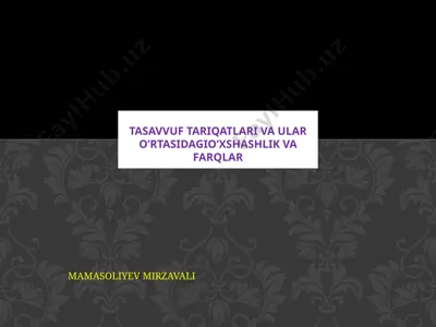 tasavvuf tariqatlari va ular o’rtasidagio’xshashlik va farqlar — PPTX