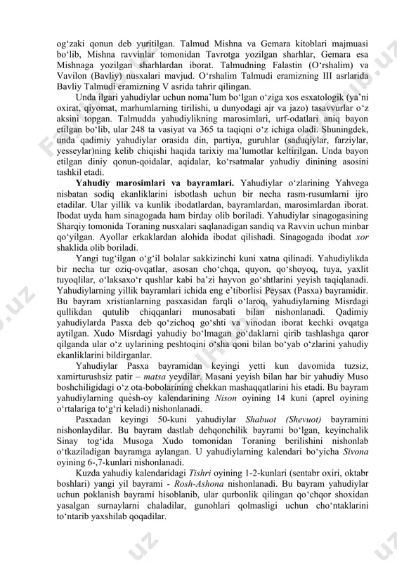 aloskor - messiyaning kelishi va quddusni tozalashini kutib, ibodat qilib yashar еdilar. massonizmning ma’nosi "ozod quruvchilar" bo‘lib, yahudiylikdagi yashirin tashkilotdir. u milodiy 44-yili rim imperatorlaridan irod akriba tomonidan o‘zining ikki yahudiy maslahatchisi: rais o‘rinbosari heron abyud va birinchi sekretar muob lomiy yordamida tashkil etilgan. maqsadi – dunyoda yahudiylar hukmronligini o‘rnatishga erishish. u tashkil topgan davrda "maxfiy qudrat" deb atalardi. keyinchalik massonizm deb ataldi. sionizm nomi quddusdagi sion tog‘i bilan bog‘liq. bu oqim avstriyalik yahudiy jurnalist t.herlsning "yahudiylar davlati" risolasi asosida tuzilgan. bu oqimning o‘z oldiga qo‘ygan maqsadi – yahudiylar o‘zlari yashab turgan turli o‘lkalardan chiqib, falastinda "milliy birlashish"ga erishish. sionizm "jahon yahudiy millati" - "oliy millat" kabi g‘oyalarni ilgari suradi. o‘z g‘oyasiga ko‘ra sionizm siyosiy oqim bo‘lib, maqsadiga erishish yo‘lida yahudiy dinidan foydalanadi. yahudiylik manbalari. yahudiy dini boshqa dinlar kabi o‘zining muqaddas yozuvlariga ega. uning asosan ikkita manbasi bo‘lib, biri er. av. xiii asrda yashagan va isroil xalqini misrdan olib …