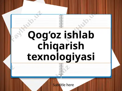 qog‘oz ishlab chiqarish texnologiyasi — PPTX