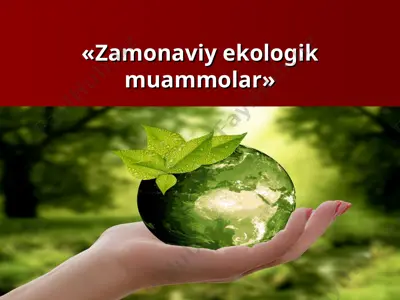 zamonaviy ekologik muammolar — PPT