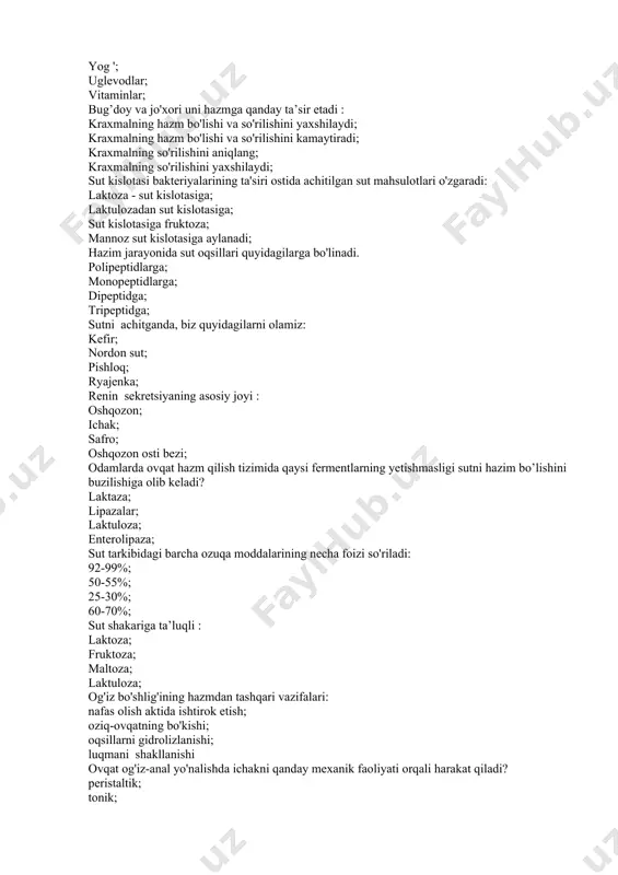 larga bo'linadi. polipeptidlarga; monopeptidlarga; dipeptidga; tripeptidga; sutni achitganda, biz quyidagilarni olamiz: kefir; nordon sut; pishloq; ryajenka; renin sekretsiyaning asosiy joyi : oshqozon; ichak; safro; oshqozon osti bezi; odamlarda ovqat hazm qilish tizimida qaysi fermentlarning yetishmasligi sutni hazim bo’lishini buzilishiga olib keladi? laktaza; lipazalar; laktuloza; enterolipaza; sut tarkibidagi barcha ozuqa moddalarining necha foizi so'riladi: 92-99%; 50-55%; 25-30%; 60-70%; sut shakariga ta’luqli : laktoza; fruktoza; maltoza; laktuloza; og'iz bo'shlig'ining hazmdan tashqari vazifalari: nafas olish aktida ishtirok etish; oziq-ovqatning bo'kishi; oqsillarni gidrolizlanishi; luqmani shakllanishi ovqat og'iz-anal yo'nalishda ichakni qanday mexanik faoliyati orqali harakat qiladi? peristaltik; tonik; mayatnik; sistolik. quyidagilardan qaysi biri xoletsistokinin-pankreoziminning ajralib chiqishining asosiy stimulyatori hisoblanadi? polipeptidlar glyukoza aminokislotalar ekstraktli moddalar bemorga oshqozon osti bezining bir qismi olib tashlandi. u dietada qanday ovqatlarni cheklashi kerak? yog'lar, yog'li go'sht, kuchli qaynatmalar sutli mahsulotlar meva proteinga boy sabzavotlar (loviya, soya) oshqozon shirasining ph: kislotali; neytral; ozgina ishqoriy; keskin ishqoriy. ovqat hazm qilish tizimining shakllanishi …