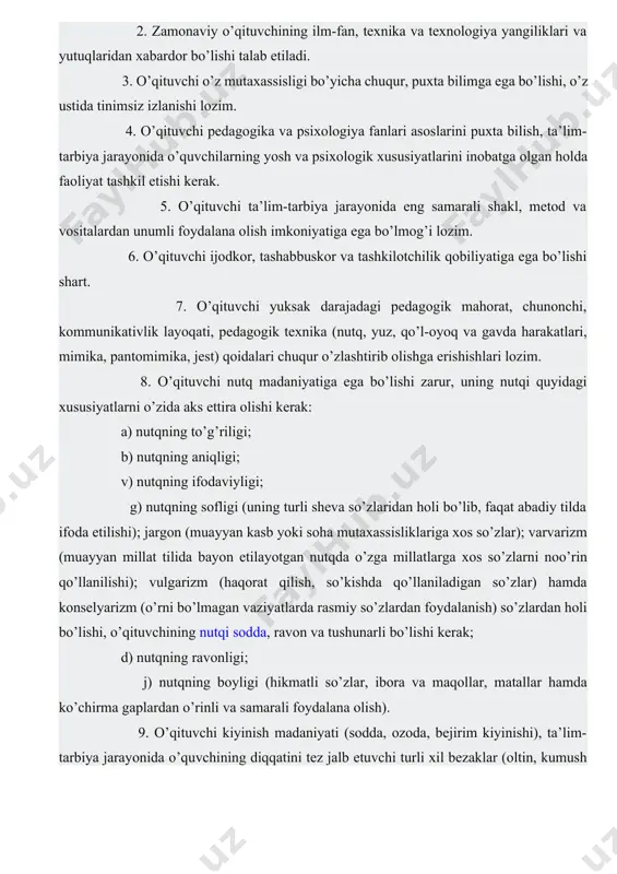 a rasmiy so’zlardan foydalanish) so’zlardan holi bo’lishi, o’qituvchining nutqi sodda, ravon va tushunarli bo’lishi kerak; d) nutqning ravonligi; j) nutqning boyligi (hikmatli so’zlar, ibora va maqollar, matallar hamda ko’chirma gaplardan o’rinli va samarali foydalana olish). 9. o’qituvchi kiyinish madaniyati (sodda, ozoda, bejirim kiyinishi), ta’lim-tarbiya jarayonida o’quvchining diqqatini tez jalb etuvchi turli xil bezaklar (oltin, kumush taqinchoqlar)dan foydalanmasligi, fasl, yosh, gavda tuzilishi, yuz qiyofasi, hatto, soch rangi va turmagiga muvofiq ravishda kiyinishni o’zlashtirishga erishishi. 10. o’qituvchi shaxsiy hayotda pok, atrofdagilarga o’rnak bo’la olishi lozim. o’qituvchi pedagogik muloqot jarayonining faol ishtirokchisi sifatida o’zida bir qator sifatlarning tarkib topishiga erishishi zarur. chunonchi, u eng avvalo, mulohazali, bosiq, vaziyatni to’g’ri baholay oladigan, mavjud ziddiyatlarni barataraf etishning uddasidan chiqa olishi zarur. o’quvchi, ota-onalar hamda hamkasblari bilan mulohot jarayonida fikrini aniq va to’la bayon etilishiga ahamiyat qaratishi maqsadga muvofiq. ular bilan munosabat jarayonida so’zni salbiy holatlar haqidagi dalillarni keltirishdan emas, aksincha, o’quvchi (yoki hamkasbi, ota-onalar)ning muvaffaqiyatlarini …
