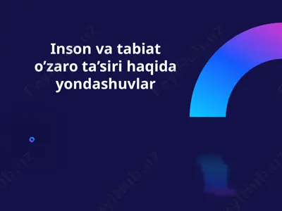 inson va tabiat o’zaro ta’siri haqida yondashuvlar — PPTX