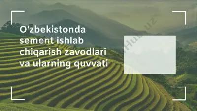 o'zbekistonda sement ishlab chiqarish zavodlari va ularning quvvati — PPTX
