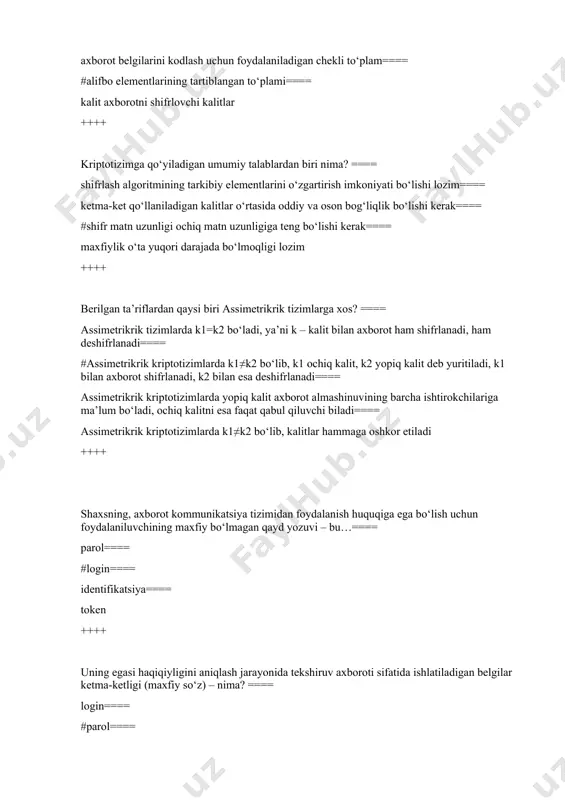 qiqiyligini aniqlash jarayonida tekshiruv axboroti sifatida ishlatiladigan belgilar ketma-ketligi (maxfiy so‘z) – nima? ==== login==== #parol==== identifikatsiya==== maxfiy maydon ++++ ro‘yxatdan o‘tish-bu…==== #foydalanuvchilarni ro‘yxatga olish va ularga dasturlar va ma’lumotlarni ishlatishga huquq berish jarayoni==== axborot tizimlari ob’yekt va subhektlariga uni tanish uchun nomlar (identifikator) berish va berilgan nom bo‘yicha solishtirib uni aniqlash jarayoni==== ob’ekt yoki subhektni unga berilgan identifikatorga mosligini tekshirish va belgilar ketma-ketligidan iborat maxfiy kodini tekshirish orqali aslligini aniqlash==== foydalanuvchining resursdan foydalanish huquqlari va ruxsatlarini tekshirish jarayoni ++++ axborot qanday sifatlarga ega bo‘lishi kerak? ==== uzluksiz va uzlukli==== ishonchli, qimmatli va uzlukli==== #ishonchli, qimmatli va to‘liq==== ishonchli, qimmatli va uzluksiz ++++ maxfiy xabarni sohta xabar ichiga berkitish orqali aloqani yashirish nima deb ataladi?==== sirli yozuv==== #steganografiya==== skrembler==== shifr mashinalar ++++ kriptologiyani fan sifatida shakllanishida nechta davrlarga bo‘linadi?==== #4 ga==== 3 ga==== 2 ga==== 5 ga ++++ shifrtekstni ochiq tekstga akslantirish jarayoni nima deb ataladi? ==== xabar==== shifrlangan xabar==== …