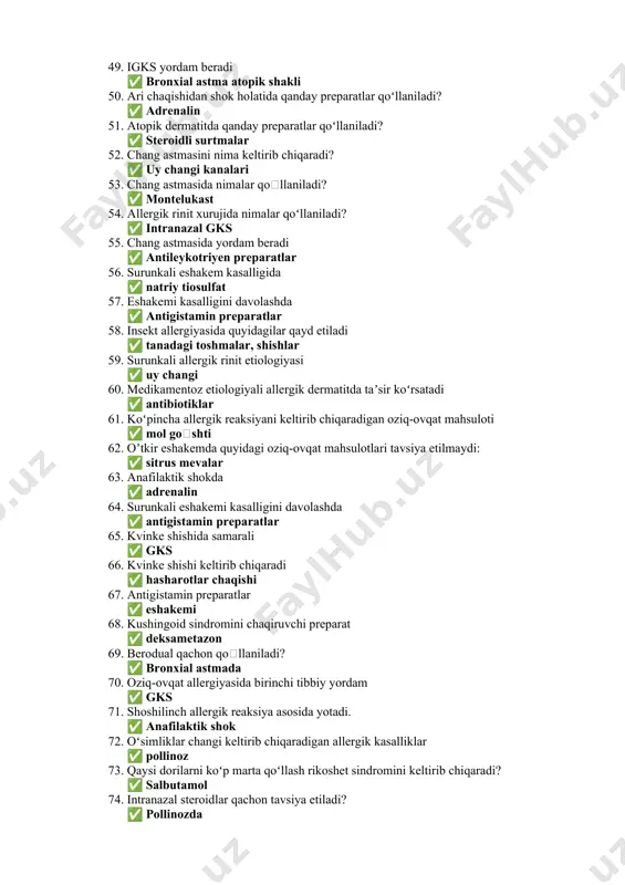 analari 53. chang astmasida nimalar qoʻllaniladi? ✅ montelukast 54. allergik rinit xurujida nimalar qoʻllaniladi? ✅ intranazal gks 55. chang astmasida yordam beradi ✅ antileykotriyen preparatlar 56. surunkali eshakem kasalligida ✅ natriy tiosulfat 57. eshakemi kasalligini davolashda ✅ antigistamin preparatlar 58. insekt allergiyasida quyidagilar qayd etiladi ✅ tanadagi toshmalar, shishlar 59. surunkali allergik rinit etiologiyasi ✅ uy changi 60. medikamentoz etiologiyali allergik dermatitda taʼsir koʻrsatadi ✅ antibiotiklar 61. koʻpincha allergik reaksiyani keltirib chiqaradigan oziq-ovqat mahsuloti ✅ mol goʻshti 62. oʼtkir eshakemda quyidagi oziq-ovqat mahsulotlari tavsiya etilmaydi: ✅ sitrus mevalar 63. anafilaktik shokda ✅ adrenalin 64. surunkali eshakemi kasalligini davolashda ✅ antigistamin preparatlar 65. kvinke shishida samarali ✅ gks 66. kvinke shishi keltirib chiqaradi ✅ hasharotlar chaqishi 67. antigistamin preparatlar ✅ eshakemi 68. kushingoid sindromini chaqiruvchi preparat ✅ deksametazon 69. berodual qachon qoʻllaniladi? ✅ bronxial astmada 70. oziq-ovqat allergiyasida birinchi tibbiy yordam ✅ gks 71. shoshilinch allergik reaksiya asosida yotadi. ✅ anafilaktik …