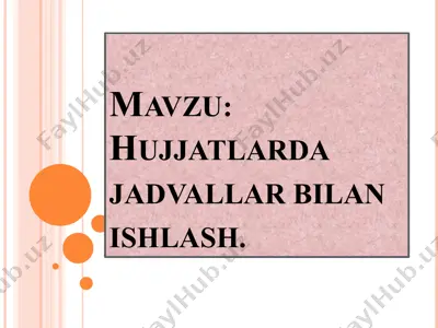 hujjatlarda jadvallar bilan ishlash — PPTX