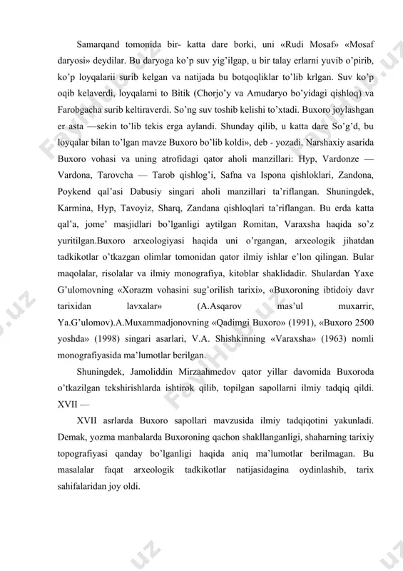 alalar faqat arxeologik tadkikotlar natijasidagina oydinlashib, tarix sahifalaridan joy oldi. buxoro vohasi buxoro amirligining markaziy mintaqasi bo’lib, o’zok; vaqtgacha bu joyda arxeologik tekshirishlar o’tkazish mumkin bo’lmagan. ayniqsa, buxoro hukmdorlari, islom dini vakillari o’lkadagi yodgorliklarni qazib o’rganishni man qilganlar. dunyo miqyosida xvii —xviii asrlardan boshlab qadimiy madaniyat obidalarini arxeologik nuqtai—nazardan tadqiq qilish boshlangan bo’lsa, bizning o’lkamizda bu ishlar faqatgina xx —asrning boshlaridan boshlangan. shungacha vohadagi moddiy — ashyoviy ma’lumotlar ko’proq rus sayyohlari tomonidan to’planib, ilmiy doiraga ma’lum qilingan. 1820 yilda rus elchisi bo’lib kelgan negri bir qator ma’lumotlarni to’plab, ularni tadqiqotchilar eversman va meyendorfga bergan. ularning ishlarida bu ma’lumotlar keltirilgan. buxoro vohasi to’g’risidagi maxsus dastlabki arxeologik ma’lumotni ingliz hukumati agenta a.borns bergan edi. uning «xodja obon degan joy» nomli ma’lumoti, bu joy atrofidan topilgan tangalar tasnifi uilson va prinseplarning 1839 yilda londonda e’lon qilingan ishlarida keltirilgan. bu ishlar 1831 — 33 yillardagi «osiyo sayoxatlari» (buxoro, qobul, eron, hindiston) ma’lumotlariga bag’ishlangan (ii …