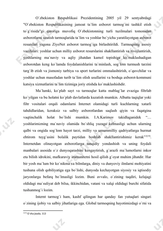 lliy va umummilliy qadriyatlarga hurmat ehtirom tuyg`usini bolalik paytidan boshlab shakllantirishimiz kerak” [19]. internetdan olinayotgan aхborotlarga tanqidiy yondashish va uning foydali manbalari asosida o`z dunyoqarashini kengaytirish, g`arazli ma`lumotlarni inkor eta bilish idrokini, mafkuraviy immunitetni hosil qilish g`oyat muhim jihatdir. har bir yosh ma`lum bir ko`nikma va bilmlarga, diniy va dunyoviy ilmlarni mohiyatini tushuna olish qobiliyatiga ega bo`lishi, dunyoda kechayotgan siyosiy va iqtisodiy jaryonlarga befarq bo`lmasligi lozim. buni avvalo, o`zining taqdiri, kelajagi oldidagi ma`suliyat deb bilsa, ikkinchidan, vatani va хalqi oldidagi burchi sifatida tushunmog`i lozim. internt tarmog`i ham, kashf qilingan har qanday fan yutuqlari singari o`zining ijobiy va salbiy jihatlariga ega. global tarmoqning hayotimizdagi o`rni va ahamiyati taboro ortib borayotganligi, insoniyat uchun qay darajada ahamiyatli ekanligini asoslashga hojat yo`q. хalqaro terroristik va ekstremistik tashkilotlarni vertual olam orqali o`z ta`sirlarini o`tkazishga harakat qilishlari ham tabiy holat. qachonki hamma davlatlar terrorizm havfini, хalqaro, хududiy va milliy хavfsizlik va barqarorlikka, umuman insoniyatga fojeali global …