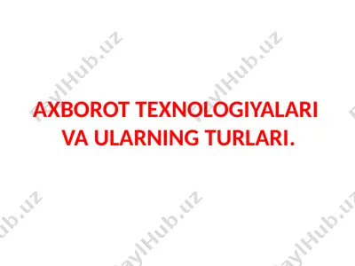 axborot texnologiyalari va ularning turlari — PPTX