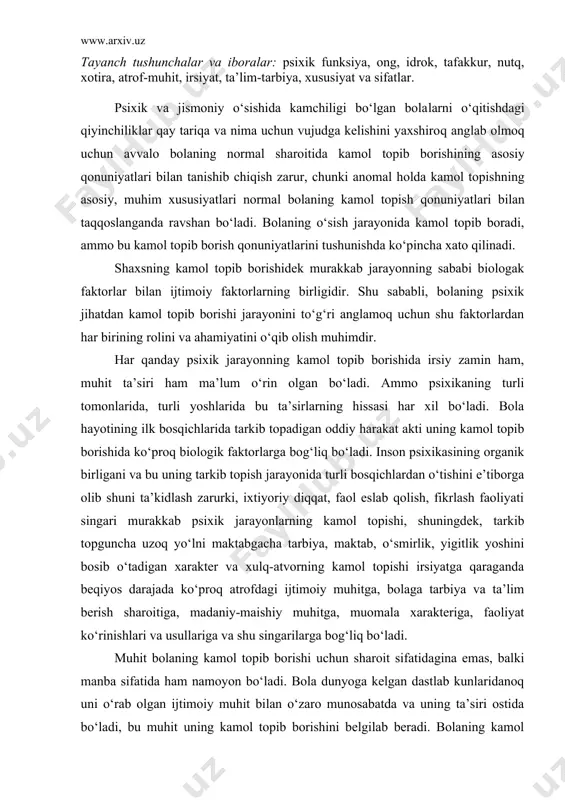 ijtimoiy muhitga, bolaga tarbiya va ta’lim berish sharoitiga, madaniy-maishiy muhitga, muomala xarakteriga, faoliyat ko‘rinishlari va usullariga va shu singarilarga bog‘liq bo‘ladi. muhit bolaning kamol topib borishi uchun sharoit sifatidagina emas, balki manba sifatida ham namoyon bo‘ladi. bola dunyoga kelgan dastlab kunlaridanoq uni o‘rab olgan ijtimoiy muhit bilan o‘zaro munosabatda va uning ta’siri ostida bo‘ladi, bu muhit uning kamol topib borishini belgilab beradi. bolaning kamol topib borish jarayonida bir xarakterli xususiyat borki, navbatdagi har bir yosh bosqichida o‘zgarishlar ro‘y beradi va shu bilan bir vaqtda shaxsning yangi xususiyatlari ham vujudga keladi. ana shu yangilikning vujudga kelishi bolaning kamol topishidagi asosiy va muhim belgidir. kamol topib borish jarayonida psixik jarayonlarning o‘zigina tarkib topib qolmay, balki bu jarayonlar o‘rtasida murakkab o‘zaro bog‘lanish va o‘zaro munosabatlar ham yuzaga keladi, bu esa umuman ong tarkibining rivojlanishini ta’minlaydi, ong darajasi esa o‘z navbatida har bir psixik jarayonning bundan buyongi rivojlanishini va ongli faoliyatining ayrim formalarini belgilab …