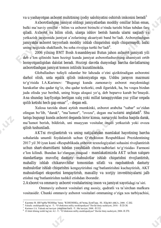 h bilan mashg‘ul bo‘lgan jamiyatdir", "axborotlashgan jamiyat - kopchillik ishlovchilarning axborot, ayniqsa, uning oliy shakli bo‘lmish bilimlarni ishlab chiqarish, saklash, kayta ishlash va sotish-ni amalga oshirish bilan bog‘liq bo‘lgan jamiyatdir" 4 , - degan ta’rif-lar berilgan. axborotlashgan jamiyatni ijtimoiy fenomen tarzda tushuntirib berish masalalari d.bell, a.toffler, m. kastels, u.rostou, p.draker, j.gelbreyt, f.uebster, i.masuda kabi olimlarning asarlarida mufassal bayon kilingan. «axborolashgan jamiyat» atamasi dastlab yaponiyada vujudga kelgan. yapon faylasuf olimi y.xayashi 1969 yilda yaponiya hukumatiga "yaponiya axborotlashgan jamiyat bardamligi siyosatiga chizgilar", 1971 yili "axborotlashgan jamiyat rejasi" kabi tadqiqotlarni takdim etdi. 1971 yildan boshlab mazkur tushuncha ilmiy jamoatchilik tomonidan keng kotlanila boshladi. demak, axborotlashgan jamiyat tushunchasini birinchi bo‘lib fanga tokio texnologik universitetining professori y.xayashi kiritgan. uning fikricha, moddiy mahsulot emas, axborotlashuv mahsuloti jamiyatning shakllantiruvchi va rivojlantiruvchi kuchiga aylanadi. jamiyatni axborotlashtirish jarayoni bir-biri bilan bog‘liq bo‘lgan uch qismdan tarkib topadi: mediatizatsiya (lot.mediatus - vositachi) - axborot to‘plash, saqlash va tarqatish vositalarini takomillashtirish jarayoni; …