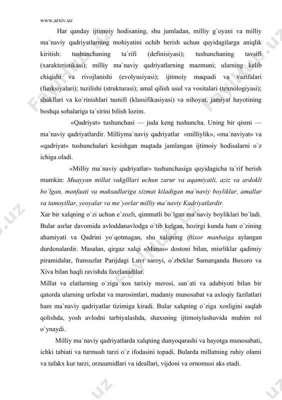 iy munosabat va axloqiy fazilatlari ham ma`naviy qadriyatlar tizimiga kiradi. bular xalqning o`ziga xosligini saqlab qolishda, yosh avlodni tarbiyalashda, shaxsning ijtimoiylashuvida muhim rol o`ynaydi. milliy ma`naviy qadriyatlarda xalqning dunyoqarashi va hayotga munosabati, ichki tabiati va turmush tarzi o`z ifodasini topadi. bularda millatning ruhiy olami va tafakx kur tarzi, orzuumidlari va ideallari, vijdoni va ornomusi aks etadi. milliy qadriyatlar xalqning kundalik hayoti va turmugs tarzida o`ziga xos mezon vazifasini o`taydi. ushbu qadriyatlar vositasida turli hodisa va holatlarga, yangi paydo bo`layotgan faoliyat turlari va rasmrusumlarga baho beriladi. yosh avlodning hayotiy mo`ljallari, «zamona qahramoni» haqidagi tasavvurlari ham ma`naviy qadriyatlardan kelib chiqib shakllanadi. milliy ma`naviy qadriyatlar ijobiy axloqiy sifatlarni takomillashtirish, davlat va millat rivojiga to`g`anoq bo`ladigan salbiy illatlarni bartaraf etish omilidir. milliy g`oya va ma`naviy qadriyatlar orasida uzviy aloqadorlik o`zaro ta`sir mavjud bo`lib, bu quyidagilarda o`z ifodasini topadi: birinchidan, milliy qadriyatlar milliy g`oya uchun ma`naviy negiz, manba bo`lib xizmat qiladi; ikkinchidan, milliy g`oya qadriyatlarni …
