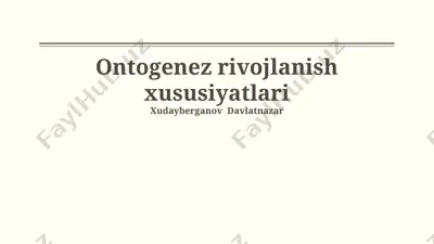 ontogenez rivojlanish xususiyatlari — PPTX