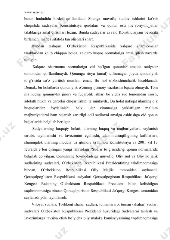 folatlari, shuningdek ularning moddiy va ijtimoiy ta`minoti konstitutsiya va 2001 yil 13 fevralda e`lon qilingan yangi tahrirdagi "sudlar tо`g`risida"gi qonun normalarida belgilab qо`yilgan. qonunning 63-modadsiga muvofiq, oliy sud va oliy hо`jalik sudlarining sudyalari, о`zbekiston respublikasi prezidentining takdimnomasiga binoan, о`zbekiston respublikasi oliy majlisi tomonidan saylanadi. qoraqalpog`iston respublikasi sudyalari qoraqalpogiston respublikasi jо`qorgi kengesi raisining о`zbekiston respublikasi prezidenti bilan kelishilgan taqdimnomasiga binoan qoraqalporiston respublikasi jо`qorgi kengesi tomonidan saylanadi yoki tayinlanadi. viloyat sudlari, toshkent shahar sudlari, tumanlararo, tuman (shahar) sudlari sudyalari о`zbekiston respublikasi prezidenti huzuridagi sudyalarni tanlash va lavozimlarga tavsiya etish bо`yicha oliy malaka komissiyasining taqdimnomasiga kо`ra, hо`jalik sudlarining sudyalari esa, о`zbekiston respublikasi oliy hо`jalik sudi raisining taqdimnomasiga binoan о`zbekiston respublikasi prezidenti tomonidan tayinlanadi harbiy sudlar sudyalari о`zbekiston respublikasi prezidenti huzuridagi sudyalarni tanlash va lavozimlarga tavsiya etish bо`yicha oliy malaka komissiyasining taqdimnomasiga binoan о`zbekiston respublikasi prezidenti tomonidan tayinlanadi. sudyalar besh yil muddatga saylanadi yoki tayinlanadi. ilk bor sudyalik lavozimiga saylangan yoki tayinlangan shaxs qonunning …