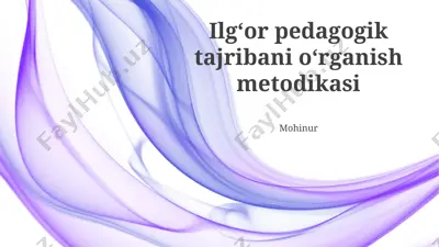 ilgʻor pedagogik tajribani oʻrganish metodikasi — PPTX