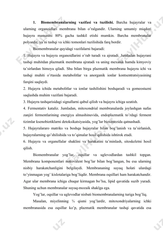 aydi. membrananing suyuq holati ulardagi to’yinmagan yog’ kislotalariga bog’liqdir. membrana oqsillari ham harakatchandir. agar ular membrana ichiga chuqur kirmagan bo’lsa, lipid qavatida suzib yuradi. shuning uchun membranalar suyuq-mozaik shaklga ega. yog’lar, oqsillar va uglevodlar nisbati biomembranalarning turiga bog’liq. masalan, miyelinning ¾ qismi yog’lardir, mitoxondriyalarning ichki membranasida esa oqsillar ko’p, plazmatik membranalar tashqi qavatida esa uglevodlar mavjud. membranalarda lipidlar tarkibi ularning hujayra va to’qima spetsifikligiga bog’liq. ularning asosini fosfolipidlar (fosfotidilxolin, fosfotidiletanolamin, fosfotidilserin, kardiolipin, sfingomiyelin) hosil qiladi, so’ng glikolipidlar va xolesterin tashkil etadi. membrananing minor komponentlariga mitoxondrial membranalardagi ubixinon, tokoferollar kiradi. membrana oqsillarining asosiy qismi fermentlardir. shuning uchun membranalarning fermentativ faoliyati qanchalik xilma-xil bo’lsa, shunga ko’ra undagi oqsillar miqdori ham shuncha ko’p bo’ladi. miyelin tarkibida 20% oqsil bo’ladi. fermentativ faoliyati juda yuqori bo’lgan mitoxondriyaning ichki membranasi tarkibida 75% oqsil bo’ladi. biomembranalardagi uglevodlar erkin holda bo’lmaydi. ular lipidlar bilan birikkan – glikolipid yoki oqsillar bilan birikkan glikoproteid holatida uchraydi. glikoproteidlarning uglevod qismi hujayraning …