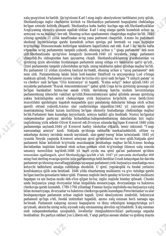apitalistik xo'jaligi butun dunyoda kapitalistik munosabatlarning taraqqiyoti uchun katta ta'sir ko'rsatdi.aynan shuning uchun ham ingliz burjua inqilobi yangi tarixning boshlanishi sifatida qabul qilingan. xvii asr ingliz burjia inqilobi kapitalistik taraqqiyot uchun keng yo'l ochdi, ammo angliyada kapitalislik munosabatlar dastlab xvi asrdayoq shakllana boshlagan edi. burjua inqilobigacha kapitalizm rivojlanishi feodal tuzum qoldiqlari orasida juda sekinlik bilan bordi.shaharlarda feodal hunarmandchiligining qoloq shakllari hukmronlik qildi. yangi paydo bo'layo'tgan burjuaziya tabaqasi savdo va erkin raqobatda o'rta asrlar monopoliyasining hukmronligini bekor qilishni talab qilib chiqa boshladi. nihoyat, angliyaning siyosiy tuzumi - absolyutizm endi burjuallashgan dvoryanlarni va burjuaziyani qoniqtirmay qo'ydi.xvi asr oxirlarida angliyada kapitalistik taraqqiyot bir qancha muvaffaqiyatlarni qo'lga kiritdi. "g'ov tutish" oqibatida dehqonlar yerdan mahrum qilindi, manufakturalar va savdo jadallik bilan o'sdi. ingliz burjuaziyasi va yangi dvoryanlar yanada boyib, mustahkamlandi. endi ular kuchli qirol hokimiyatining yordamiga muhtoj emasdilar. shu bilan birga ingliz qirollari bundan keyin ham cheklanmagan hokimiyatga ega bo'lish va boshqarishni orzu qildilar. buning …