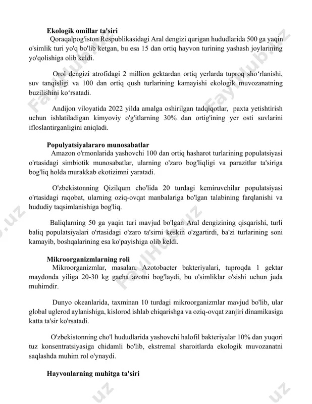 ngizi qurigan hududlarida 500 ga yaqin o'simlik turi yo'q bo'lib ketgan, bu esa 15 dan ortiq hayvon turining yashash joylarining yo'qolishiga olib keldi. orol dengizi atrofidagi 2 million gektardan ortiq yerlarda tuproq shoʻrlanishi, suv tanqisligi va 100 dan ortiq qush turlarining kamayishi ekologik muvozanatning buzilishini koʻrsatadi. andijon viloyatida 2022 yilda amalga oshirilgan tadqiqotlar, paxta yetishtirish uchun ishlatiladigan kimyoviy o'g'itlarning 30% dan ortig'ining yer osti suvlarini ifloslantirganligini aniqladi. populyatsiyalararo munosabatlar amazon o'rmonlarida yashovchi 100 dan ortiq hasharot turlarining populatsiyasi o'rtasidagi simbiotik munosabatlar, ularning o'zaro bog'liqligi va parazitlar ta'siriga bog'liq holda murakkab ekotizimni yaratadi. o'zbekistonning qizilqum cho'lida 20 turdagi kemiruvchilar populatsiyasi o'rtasidagi raqobat, ularning oziq-ovqat manbalariga bo'lgan talabining farqlanishi va hududiy taqsimlanishiga bog'liq. baliqlarning 50 ga yaqin turi mavjud bo'lgan aral dengizining qisqarishi, turli baliq populatsiyalari o'rtasidagi o'zaro ta'sirni keskin o'zgartirdi, ba'zi turlarining soni kamayib, boshqalarining esa ko'payishiga olib keldi. mikroorganizmlarning roli mikroorganizmlar, masalan, azotobacter bakteriyalari, tuproqda 1 gektar maydonda yiliga 20-30 …