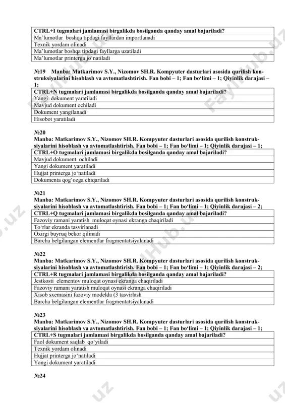 amasi birgalikda bosilganda qanday amal bajariladi? xisob sxemasini fazoviy modelda (3 tasvirlash) barcha belgilangan elementlar fragmentatsiyalanadi triangulyatsiya muloqat oynasi ekranga chaqiriladi fazoviy ramani yaratish muloqat oynasi ekranga chaqiriladi №15 manba: matkarimov s.y., nizomov sh.r. kompyuter dasturlari asosida qurilish konstruksiyalarini hisoblash va avtomatlashtirish. fan bobi – 1; fan bo‘limi – 1; qiyinlik darajasi – 2; ctrl+e tugmalari jamlamasi birgalikda bosilganda qanday amal bajariladi? fayl eksport qilinadi oxirgi buyruq bekor qilinadi hujjat printerga jo‘natiladi faol dokument saqlab qo‘yiladi №16 manba: matkarimov s.y., nizomov sh.r. kompyuter dasturlari asosida qurilish konstruksiyalarini hisoblash va avtomatlashtirish. fan bobi – 1; fan bo‘limi – 1; qiyinlik darajasi – 2; ctrl+f tugmalari jamlamasi birgalikda bosilganda qanday amal bajariladi? sozdanie poverxnostey (sirtlar yaratish) muloqat oynasi ekranga chaqiriladi triangulyatsiya muloqat oynasi ekranga chaqiriladi fazoviy ramani yaratish muloqat oynasi ekranga chaqiriladi jestkosti elementov muloqat oynasi ekranga chaqiriladi №17 manba: matkarimov s.y., nizomov sh.r. kompyuter dasturlari asosida qurilish konstruksiyalarini hisoblash va avtomatlashtirish. …