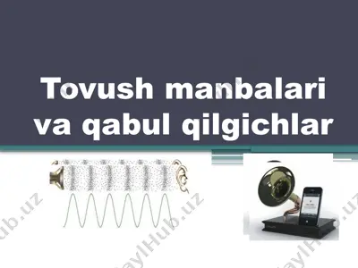 tovush manbalari va qabul qilgichlar — PPTX