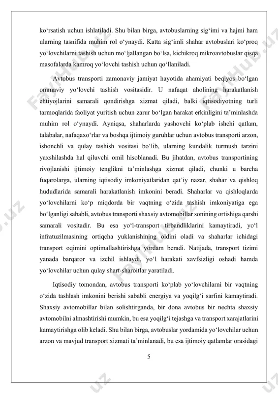 ishlaydigan avtobuslar shaxsiy avtomobillarga nisbatan ancha kam chiqindi gazlarni ishlab chiqaradi. bu esa nafaqat atrof-muhitni saqlash, balki aholining sog‘lig‘ini himoya qilishda ham muhim omildir. havo sifati yaxshilangani sayin shaharlarda yashovchi odamlarning hayot sifati oshadi, bu esa sog‘liqni saqlash sohasidagi xarajatlarni kamaytirishga yordam beradi. avtobus transportining xavfsizlik jihatidan ahamiyati ham katta. bu sohada ishlayotgan haydovchilar maxsus tayyorgarlikdan o‘tgan bo‘lib, yo‘l harakati qoidalariga qat’iy rioya qilishadi. avtobuslarda o‘rnatilgan xavfsizlik tizimlari, masalan, xavfsizlik kamarlar, video kuzatuv va favqulodda signal tizimlari, yo‘lovchilarning xavfsizligini ta’minlashga xizmat qiladi. natijada, yo‘l-transport hodisalari soni kamroq bo‘lib, bu yo‘lovchilarning hayotini saqlashda muhim ahamiyatga ega. shuningdek, avtobus transporti nafaqat yo‘lovchilarni tashish bilan cheklanib qolmay, balki ijtimoiy integratsiyaga ham hissa qo‘shadi. kundalik qatnovlar davomida odamlar o‘rtasida muloqot yuzaga keladi, bu esa jamoaviylik tuyg‘usini mustahkamlashga, yangi do‘stlik va hamkorlik aloqalarini rivojlantirishga imkon yaratadi. jamiyatning turli qatlamlari vakillari avtobusda birga sayohat qilib, o‘zaro tushunishni kuchaytiradi va ijtimoiy barqarorlikni ta’minlashga yordam beradi. shu bilan …