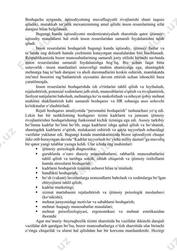 a o‘xshamaydi (l-chizma). inson resurslarining tavsifi son jihatlari sifat jihatlari ruhiy fiziologik (asab tizimlari) malakaviy (ta’lim, kasb, tajriba) shaxsiy (qadriyatlar, maqsadlar) l-chizma. inson resurslarining tavsifi. mehnat sohasida odamlarning muhim ehtiyojlari amalga oshadi, lekin hamma ehtiyojlari ham ro‘yobga chiqavermaydi. shu boisdan inson mehnatidan samarali foydalanish uchun uning shaxs sifatidagi talablarini ham esda tutish muhimdir. boshqacha aytganda, iqtisodiyotning muvaffaqiyatli rivojlanishi shuni taqozo qiladiki, murakkab xo‘jalik mexanizmining amal qilishi inson resurslarining sifat darajasi bilan belgilanadi. bugungi kunda iqtisodiyotni modernizatsiyalash sharoitida qator ijtimoiy-iqtisodiy masalalarni hal etish inson resurslaridan samarali foydalanishni talab qiladi. inson resurslarini boshqarish bugungi kunda iqtisodiy, ijtimoiy fanlar va ta’limda eng dolzarb hamda yechimini kutayotgan masalalardan biri hisoblanadi. respublikamizda bozor munosabatlarining samarali joriy etilishi birinchi navbatda inson resurslaridan samarali foydalanishga bog‘liq. biz uchun faqat bitta ustuvorlik – inson manfaatlari ustuvorligi muhim ahamiyatga ega, shuningdek mehnatga haq to‘lash darajasi va aholi daromadlarini keskin oshirish, mamlakatda iste'mol bozorini rag‘batlantirish siyosatini davom ettirish uchun ishonchli …