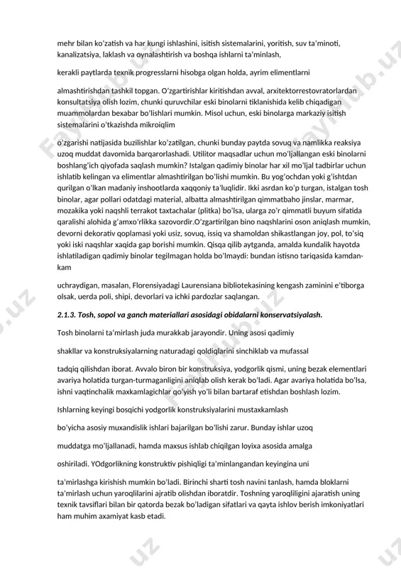 deganda odatda memorial ko’zda tutiladi. bundan chegaralash tabiiy va kerakli, chunki buni ko’p mamlakatlar tajridasi tasdiqlaydi: inglizcha- «monument» va «memorial», fransuzcha-«moniment historique» (tarixiy memorial san’at yodgorligi) va oddiy «monument» (memorial) va boshqalar. shunga qaramay bizda arxitektura yodgorligi deb arxitektura tarixi ob’ekti emas, balki «san’at asari»dir, chunki buni bayon etilgan bo’yicha isbotlash qiynlashadi, dambadam mumkin emas. 3. «arxitektura yodgorlik»larini restavratsiyasi (ta’mirlash) deganda, ya’ni bino-yodgorliklarni restvratsiyasi, bu erda chap tarixiy madaniy san’at yodgorliklarini restavratsiyasi ko’zda tutiladi. ular ichida biri-asosan arxeologik qimmatga, boshqalari-ko’proq tarixiy arxitektura, ba’zi biri-memorial yoki qandaydir tarixiy qimmatga egadir. 4. «arxitektura yodgorligi» tushunchasi oxirgi o’n yilliklarda keskin kengayishi natijasida, yirik shaharqurilishi ta’limi va shu bilan birga butun shahar restovratorlariga yangi va kutilmagan masalalar echimini qo’ydilar, masalan, bir - qator odatdagi qurilmalar, ko’pincha xech qanday mashhur bo’lmagan madaniy san’at yodgorliklari va ahamiyatga ega bo’lmagan tarixiy yodgorliklarning boshqa turlari. 2.4. konservatsiya konservatsiya deyilganda binoning tuzilishi, yodgorliklarning yaxshi holdatda saqlash, ayrim hollrada elementlarni …
