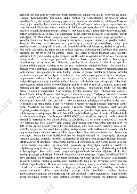arbulmasal asari haqida ham aytish mumkin. bu esa asarning yosh kitobxonlar uchun g’oyat muhimligini asoslaydi. gulxaniy ham yapaloqqush va ko’rqush suhbatida ayrim hikoyatlar bayonini kalila va dimna nadan topmoq joizligini ta‘kidlaydi. zarbulmasal umarxonning amri, istagi bilan yozilganligi, u xalq orasida keng tarqalgan zarbulmasallarni – xalq maqollarini yig’ib, kitob holiga keltirish lozimligini aytgani hamda gulxaniy shu nozik xizmatga loyiq, deb topilgani nazarda tutilsa, mazkur asarlarning maqsad-mohiyati juda yaqinligi oydinlashadi. zarbulmasal so’zi zarb va masal so’zlarining qo’shilmasidan iborat bo’lib, adabiy atama sifatida masal, maqol, matal keltirib so’zlamoqlikni anglatadi. zero, undagi pandnamo hikoyatlar, xususan, majoziylik, qushlar, hayvonlar tilidan so’zlash, tuya bilan bo’taloq , maymun bilan najjor , toshbaqa va chayon , bozanda va navozanda kabi bir qancha masallar hamda xalq maqollarining keltirilishi bilan ham yuqorida zikr qilingan asardan ijodiy ilhomlanib yozilganligini tasdiqlaydi. ammo, aytish joizki, kalila va dimna turli mavzudagi hikoyatlar zamirida qurilgan pand-u hikmatlardan iborat, voqealar bayoni, hikmat va maqollar ifodasi ham …