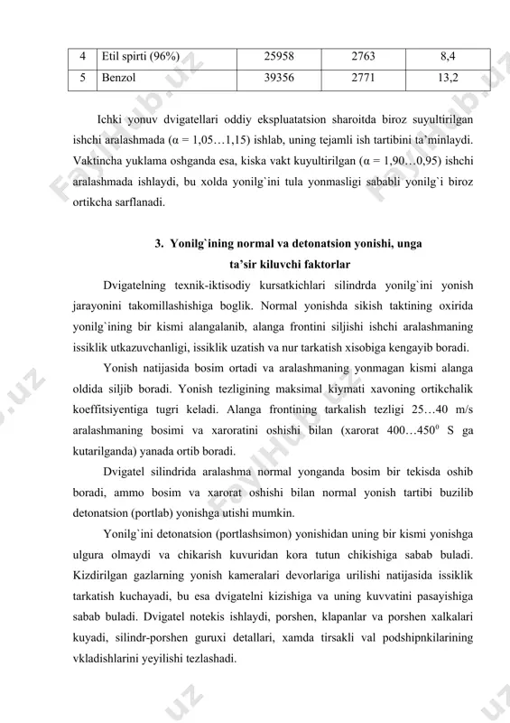 endigina tugayetgan zonalarga ta’sir kilib, detonatsiyali portlashlar xosil kiladi. bunday detonatsiyali tulkinlarning tarkash tezligi 1500...2500 m \ s gacha yetadi. detonatsiyaning paydo bulishiga kuyidagi faktorlar ta’sir kiladi. 1. sikish darajasi. 2. yonish kamerasining shakli va yendirish svechalarining joylashuvi. 3. silindrlar soni va ulchami. 4. porshen va silindrlar kopkogining materiali. 5. ishchi aralashmaning tarkibi. 6. aylanishlar soni. 7. yendirishning ilgarilash burchagi. 8. kurum xosil bulishi. 9. dvigatelni sovitish. 10. xavoning namligi va bosimi yonilg`ining detonatsiyali yonishga chidamliligi kuyidagicha aniklanadi. och = 125,4 - 413\ ye + 0,183 d bu yerda. o ch -detonatsiyaga chidamliligi yoki okton soni ye - sikish darajasi d - silindr diametri, mm. 4. benzinlarning detonatsiyaga karshi turgunligini oshirish usullari benzinlarning detonatsiyasiz ishlashini ta’minlash maksadida ularning tarkibiga antidetonatorlar kushiladi. eng kup ishlatiladigani tetraetilsvinets r6 (s2n5)4 xisoblanib, kuyuk rangsiz suyuklik, zichligi γ = 1,659 ga teng, benzinda tez eruvchan, suvda erimaydi, ammo zaxarlovchi modda xisoblanadi. uning ta’siri kuyidagicha mis …