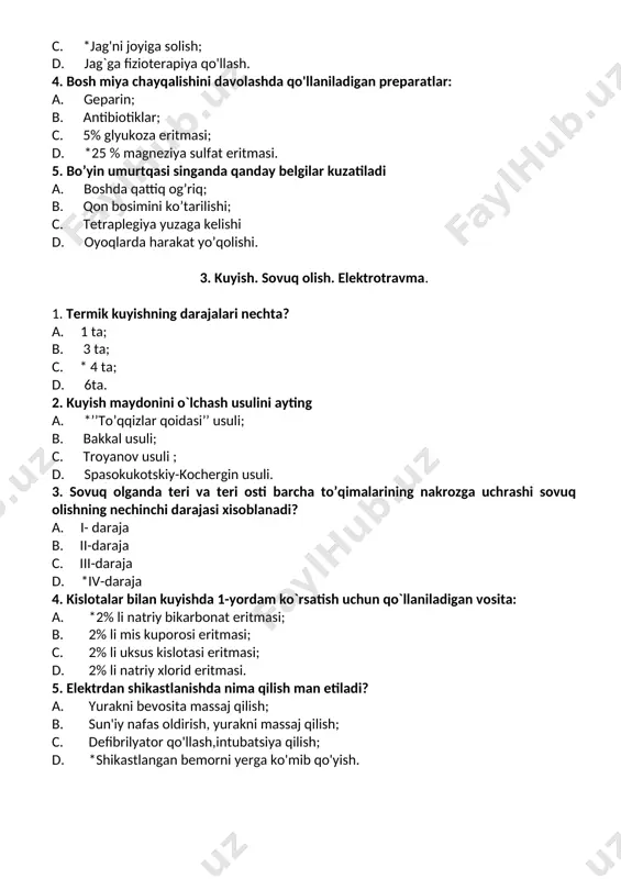 termik kuyishning darajalari nechta? a. 1 ta; b. 3 ta; c. * 4 ta; d. 6ta. 2. kuyish maydonini o`lchash usulini ayting a. *’’to’qqizlar qoidasi’’ usuli; b. bakkal usuli; c. troyanov usuli ; d. spasokukotskiy-kochergin usuli. 3. sovuq olganda teri va teri osti barcha to’qimalarining nakrozga uchrashi sovuq olishning nechinchi darajasi xisoblanadi? a. i- daraja b. ii-daraja c. iii-daraja d. *iv-daraja 4. kislotalar bilan kuyishda 1-yordam ko`rsatish uchun qo`llaniladigan vosita: a. *2% li natriy bikarbonat eritmasi; b. 2% li mis kuporosi eritmasi; c. 2% li uksus kislotasi eritmasi; d. 2% li natriy xlorid eritmasi. 5. elektrdan shikastlanishda nima qilish man etiladi? a. yurakni bevosita massaj qilish; b. sun'iy nafas oldirish, yurakni massaj qilish; c. defibrilyator qo'llash,intubatsiya qilish; d. *shikastlangan bemorni yerga ko'mib qo'yish. 4. yallig’lanish sindromi. furunkul, furunkulyoz, karbunkul. 1. furunkul bu…. a. *soch follikulasining yallig‘lanishi; b. yog‘ bezlarining yallig‘lanishi; c. ter bezlarining yallig‘lanishi;. d. terining yallig‘lanishi. 2. abssess bu…. …