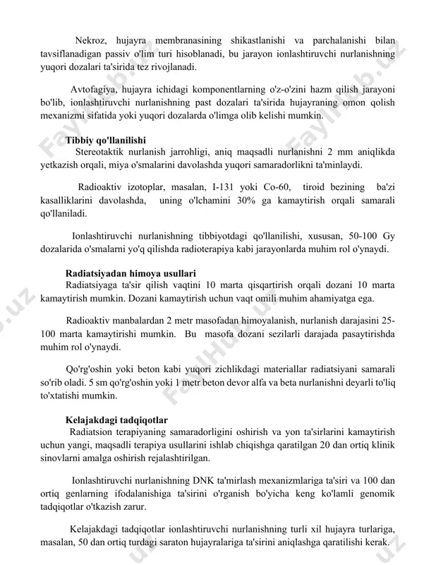 lanadi, bu jarayon ionlashtiruvchi nurlanishning yuqori dozalari ta'sirida tez rivojlanadi. avtofagiya, hujayra ichidagi komponentlarning o'z-o'zini hazm qilish jarayoni bo'lib, ionlashtiruvchi nurlanishning past dozalari ta'sirida hujayraning omon qolish mexanizmi sifatida yoki yuqori dozalarda o'limga olib kelishi mumkin. tibbiy qo'llanilishi stereotaktik nurlanish jarrohligi, aniq maqsadli nurlanishni 2 mm aniqlikda yetkazish orqali, miya o'smalarini davolashda yuqori samaradorlikni ta'minlaydi. radioaktiv izotoplar, masalan, i-131 yoki co-60, tiroid bezining ba'zi kasalliklarini davolashda, uning o'lchamini 30% ga kamaytirish orqali samarali qo'llaniladi. ionlashtiruvchi nurlanishning tibbiyotdagi qo'llanilishi, xususan, 50-100 gy dozalarida o'smalarni yo'q qilishda radioterapiya kabi jarayonlarda muhim rol o'ynaydi. radiatsiyadan himoya usullari radiatsiyaga ta'sir qilish vaqtini 10 marta qisqartirish orqali dozani 10 marta kamaytirish mumkin. dozani kamaytirish uchun vaqt omili muhim ahamiyatga ega. radioaktiv manbalardan 2 metr masofadan himoyalanish, nurlanish darajasini 25-100 marta kamaytirishi mumkin. bu masofa dozani sezilarli darajada pasaytirishda muhim rol o'ynaydi. qo'rg'oshin yoki beton kabi yuqori zichlikdagi materiallar radiatsiyani samarali so'rib oladi. 5 sm qo'rg'oshin …